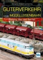Güterverkehr auf der Modelleisenbahn Kratzsch-Leichsenring Michael U.