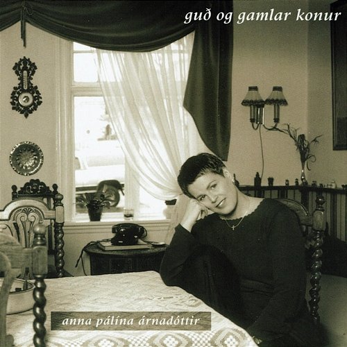 Guð og gamlar konur Anna Pálína