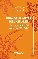 Guia de Plantas Medicinales - USO y Combinacion Segun El Ayurveda Frawley David, Lad Vasant