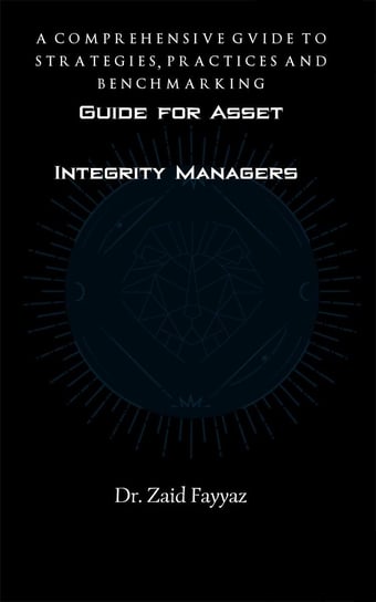 Guide for Asset Integrity Managers - ebook epub Dr. Zaid Fayyaz