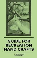 Guide For Recreation Hand Crafts Picareff A.