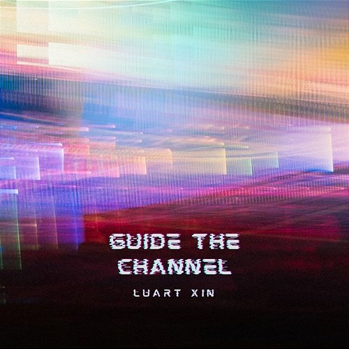 guide the channel Luart Xin