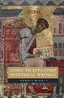 Guide to Byzantine Historical Writing Neville Leonora