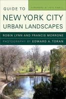 Guide to New York City Urban Landscapes Lynn Robin