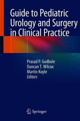 Guide to Pediatric Urology and Surgery in Clinical Practice Prasad P. Godbole
