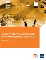Guide to Performance-Based Road Maintenance Contracts Asian Development Bank
