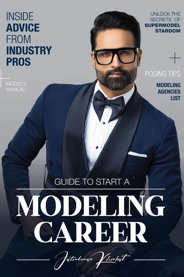 Guide to Start a Modeling Career Jatin Kumar Khirbat