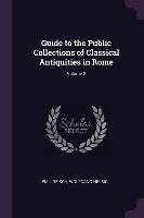 Guide to the Public Collections of Classical Antiquities in Rome. Volume 2 Reisch Emil, Helbig Wolfgang