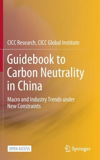 Guidebook to Carbon Neutrality in China: Macro and Industry Trends under New Constraints Springer Verlag, Singapore