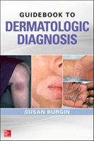 Guidebook to Dermatologic Diagnosis Burgin Susan