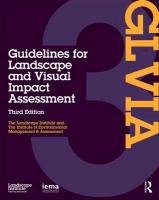Guidelines for Landscape and Visual Impact Assessment Landscape Institute, I.E.M.A.