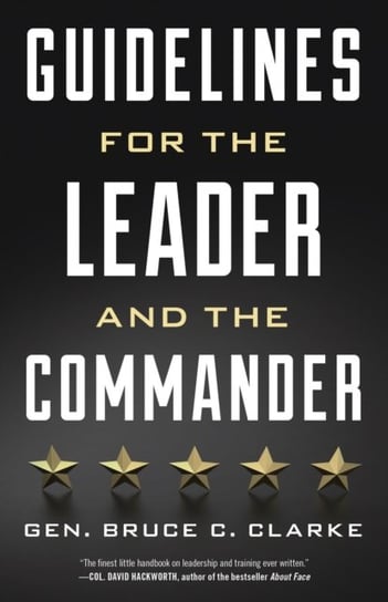 Guidelines for the Leader and the Commander Gen. Bruce C. Clarke