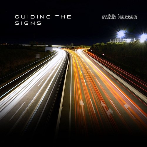 Guiding the Signs Robb Kassan