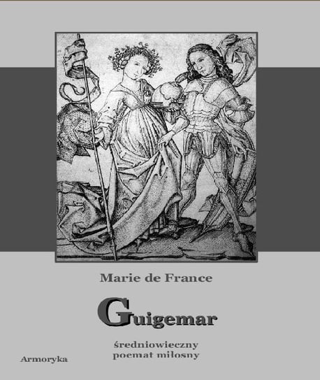 Guigemar średniowieczny poemat miłosny de France Marie