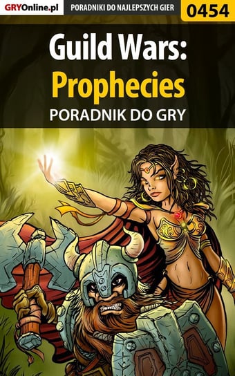 Guild Wars: Prophecies - poradnik do gry Pyzioł Tomasz Sznur