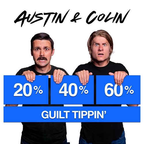 Guilt Tippin' Austin & Colin