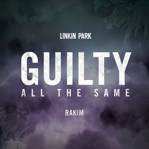 Guilty All the Same Linkin Park feat. Rakim