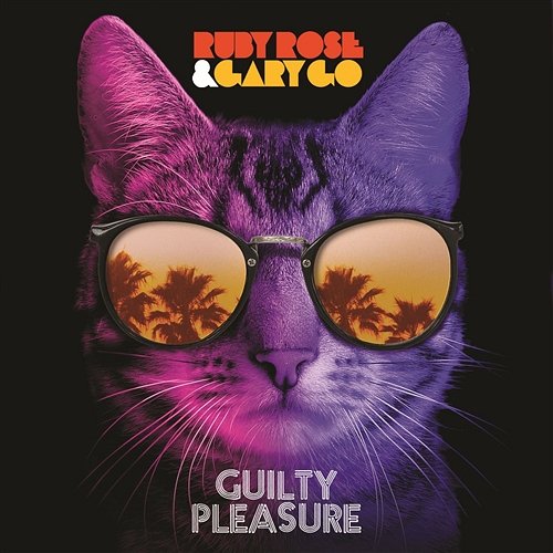 Guilty Pleasure Ruby Rose & Gary Go