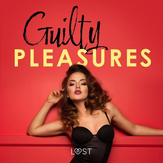 Guilty pleasures. 10 gorących opowiadań erotycznych Opracowanie zbiorowe