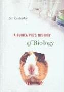 Guinea Pig's History of Biology Endersby Jim
