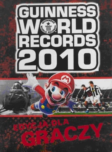 Guinness World Records 2010 Opracowanie zbiorowe
