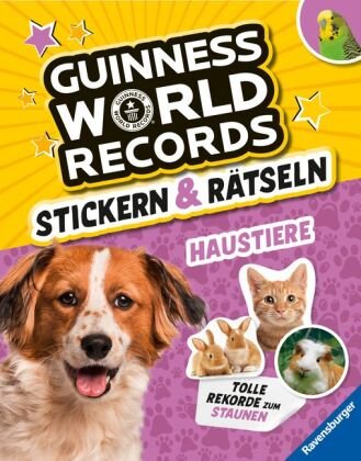 Guinness World Records Stickern und Rätseln: Haustiere - ein rekordverdächtiger Rätsel- und Stickerspaß mit Hund, Katze und Co. Ravensburger Verlag