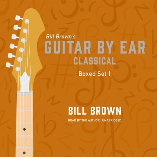 Guitar by Ear. Classical Box Set 1 Brown Bill