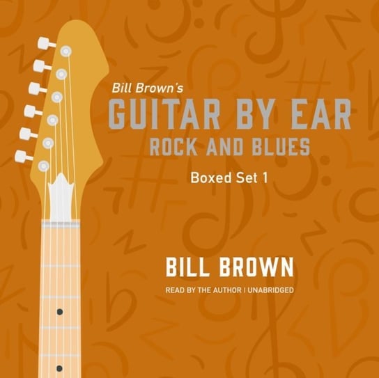 Guitar by Ear. Rock and Blues Box Set 1 Brown Bill