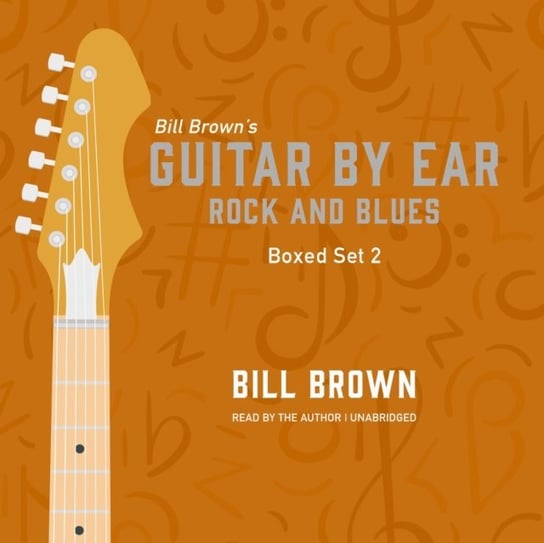 Guitar by Ear. Rock and Blues Box Set 2 Brown Bill