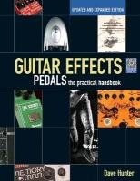 Guitar Effects Pedals: The Practical Handbook [With CD (Audio)] Hunter Dave