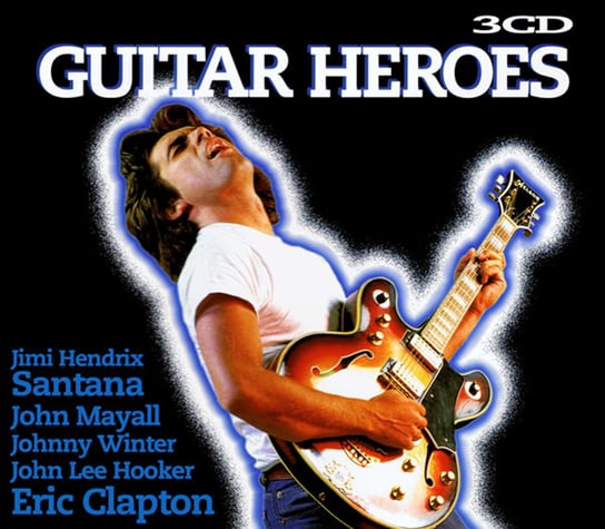 Guitar Heroes Clapton Eric, Knopfler Mark, Hendrix Jimi, Santana, Page Jimmy, Winter Johnny, Mayall John, Bloomfield Mike, Hooker John Lee