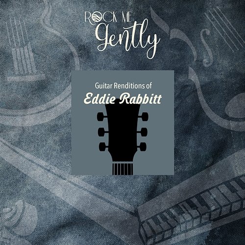 Guitar Renditions Of Eddie Rabbitt Rock Me Gently