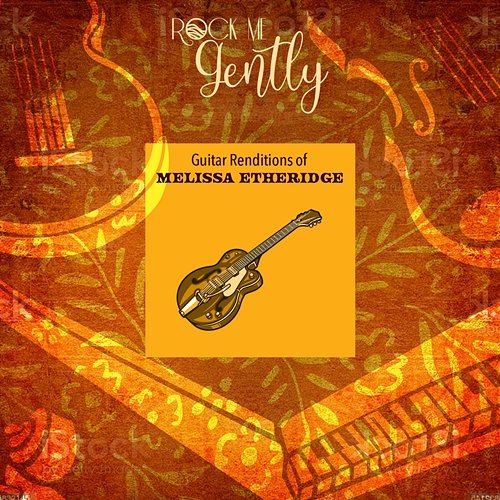 Guitar Renditions Of Melissa Etheridge Rock Me Gently