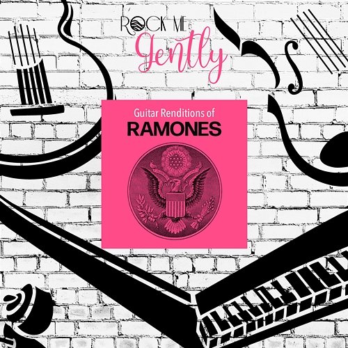 Guitar Renditions Of Ramones Rock Me Gently