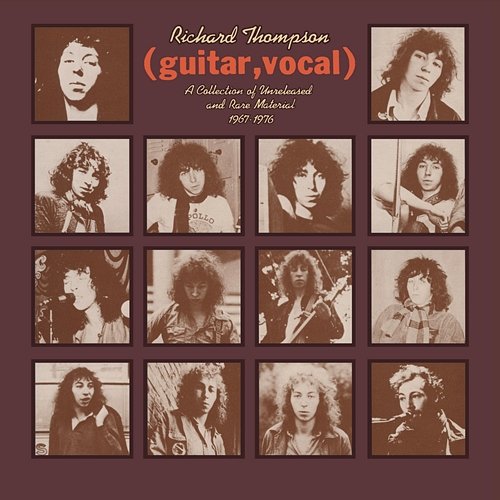 (Guitar, Vocal) A Collection Of Unreleased And Rare Material 1967-1976 Richard Thompson
