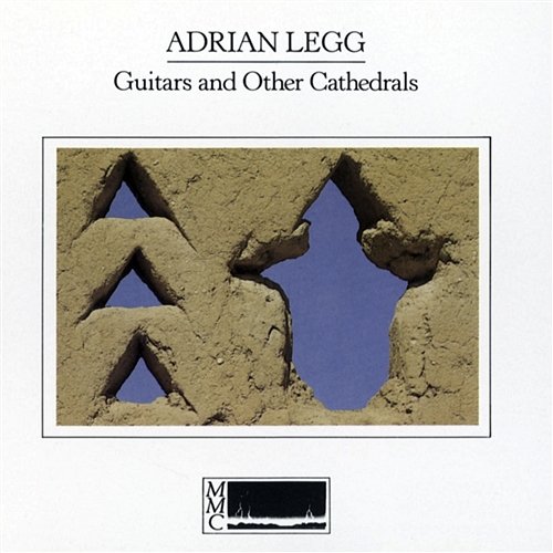 Guitars And Other Cathedrals Adrian Legg