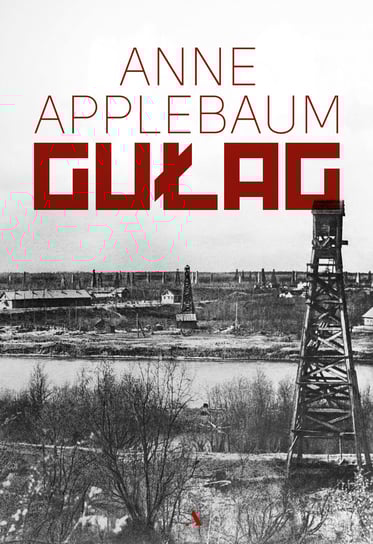 Gułag Applebaum Anne