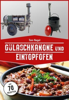 Gulaschkanone und Eintopfofen Peggy Triegel Verlag