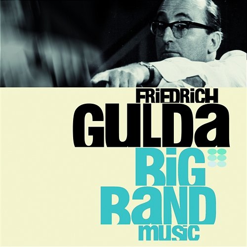 Gulda and his Big Bands Friedrich Gulda