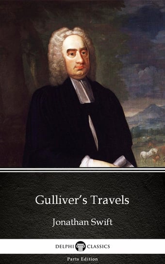 Gulliver’s Travels by Jonathan Swift - Delphi Classics (Illustrated) - ebook epub Jonathan Swift