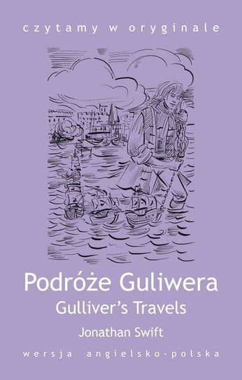 Gulliver's Travels / Podróże Guliwera Jonathan Swift