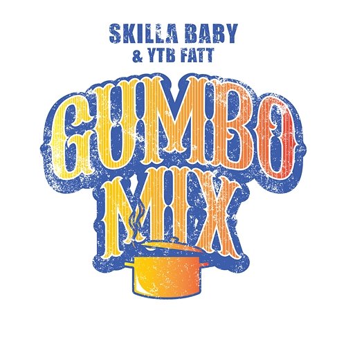 Gumbo Mix Skilla Baby, YTB Fatt