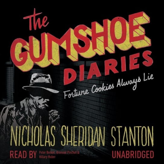 Gumshoe Diaries: Fortune Cookies Always Lie Stanton Nicholas Sheridan