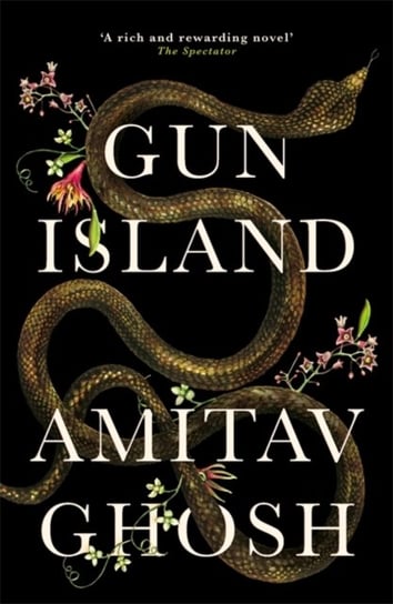 Gun Island. A spellbinding, globe-trotting novel by the bestselling author of the Ibis trilogy Ghosh Amitav