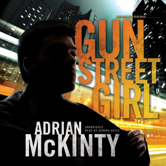 Gun Street Girl McKinty Adrian
