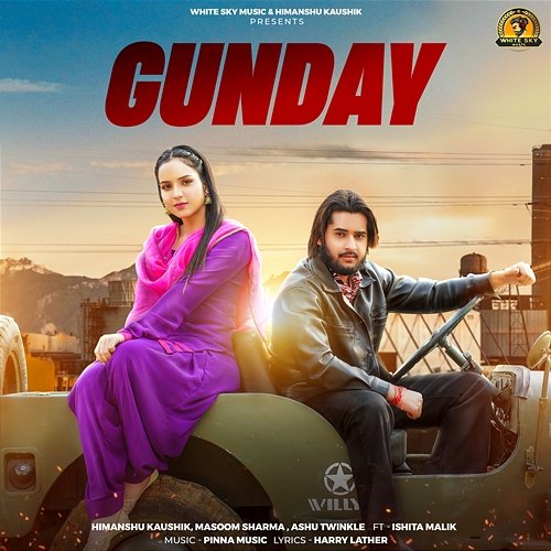 Gunday Himanshu Kaushik, Masoom Sharma & Ashu Twinkle feat. Ishita Malik