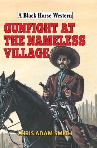 Gunfight at Nameless Village Smith Chris