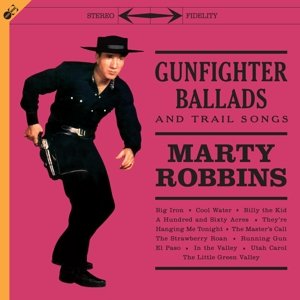 Gunfighter Ballads and Trail Songs Robbins Marty