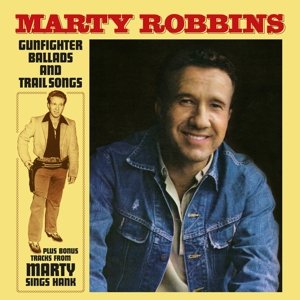Gunfighter Ballads and Trail Songs Robbins Marty