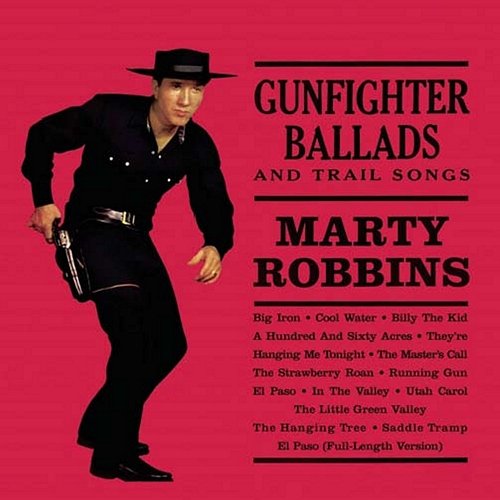 Gunfighter Ballads and Trail Songs Marty Robbins